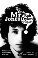 Do You MR Jones? Bob Dylan a költőkkel és a professzorokkal - Do You MR Jones?: Bob Dylan with the Poets and Professors