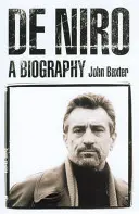 De Niro: Niro: A Biography - De Niro: A Biography