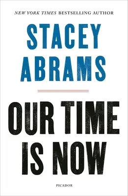 Most jött el a mi időnk: Hatalom, cél és a harc egy igazságos Amerikáért - Our Time Is Now: Power, Purpose, and the Fight for a Fair America