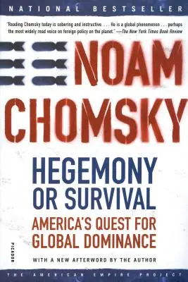 Hegemónia vagy túlélés: Amerika globális dominancia iránti törekvése - Hegemony or Survival: America's Quest for Global Dominance