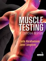 Izomtesztelés: Tömör kézikönyv - Muscle Testing: A Concise Manual