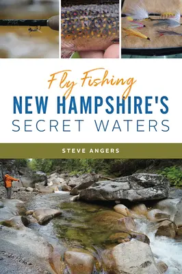 A New Hampshire-i titkos vizek műlegyes horgászata - Fly Fishing New Hampshire's Secret Waters