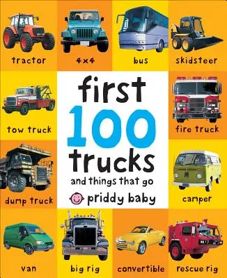 Az első 100 teherautó: And Things That Go - First 100 Trucks: And Things That Go