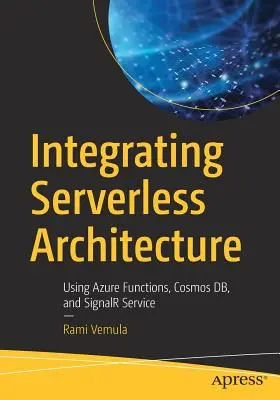 Integrace architektury bez serverů: Využití funkcí Azure Functions, Cosmos Db a služby Signalr - Integrating Serverless Architecture: Using Azure Functions, Cosmos Db, and Signalr Service