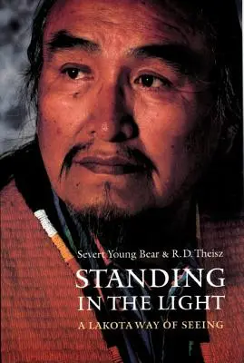 A fényben állva: A Lakota látásmód - Standing in the Light: A Lakota Way of Seeing