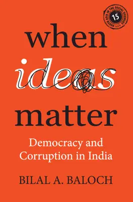 Amikor az ötletek számítanak: Demokrácia és korrupció Indiában - When Ideas Matter: Democracy and Corruption in India