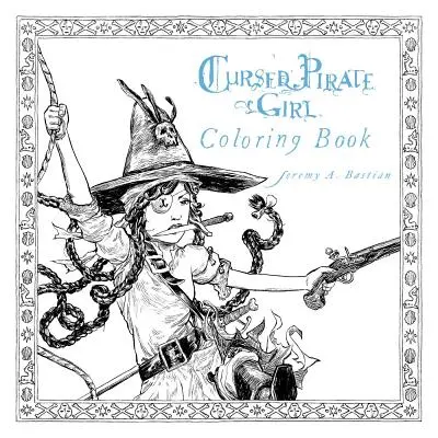 Elátkozott kalózlány kifestőkönyv - Cursed Pirate Girl Coloring Book