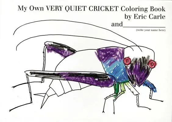 My Own Very Quiet Cricket Coloring Book (Az én saját nagyon csendes tücsköm színezőkönyv) - My Own Very Quiet Cricket Coloring Book