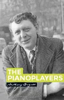 The Pianoplayers: Anthony Burgess - The Pianoplayers: By Anthony Burgess