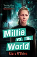 Millie a gépek ellen: Millie a világ ellen - 2. könyv - Millie vs the Machines: Millie vs the World - Book 2