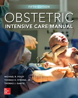 Szülészeti intenzív terápiás kézikönyv, ötödik kiadás - Obstetric Intensive Care Manual, Fifth Edition