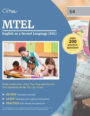 MTEL English as a Second Language (ESL) Study Guide 2019-2020: Tesztfelkészítő és gyakorló tesztkérdések az ESL (54) vizsgához - MTEL English as a Second Language (ESL) Study Guide 2019-2020: Test Prep and Practice Test Questions for the ESL (54) Exam