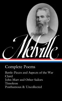 Herman Melville: Melville Melville: Complete Poems (Loa #320): Clarel / John Marr és más tengerészek / Timoleon / Posztumusz és unco - Herman Melville: Complete Poems (Loa #320): Battle-Pieces and Aspects of the War / Clarel / John Marr and Other Sailors / Timoleon / Posthumous & Unco