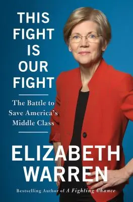 Ez a harc a mi harcunk - A harc az amerikai középosztály megmentéséért - This Fight Is Our Fight - The Battle to Save America's Middle Class