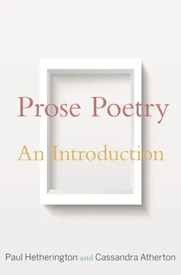 Prózaversek: Bevezetés - Prose Poetry: An Introduction