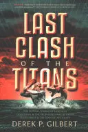 A titánok utolsó összecsapása: Herkules, Leviatán második eljövetele és prófétai háború Jézus Krisztus és az ókor istenei között - Last Clash of the Titans: The Second Coming of Hercules, Leviathan, and Prophetic War Between Jesus Christ and the Gods of Antiquity