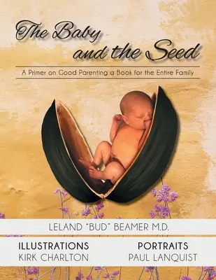 A baba és a mag: A jó szülői magatartás alapkönyve egy könyv az egész családnak - The Baby and the Seed: A Primer on Good Parenting a Book for the Entire Family