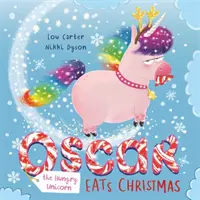 Oscar, az éhes egyszarvú megeszi a karácsonyt - Oscar the Hungry Unicorn Eats Christmas