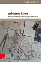 Verbindung Halten: (Post)Kommunikation Unter Schwierigen Verhaltnissen (Kommunikáció nehézségek alatt) - Verbindung Halten: (Post)Kommunikation Unter Schwierigen Verhaltnissen