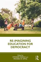 Az oktatás újragondolása a demokrácia érdekében - Re-Imagining Education for Democracy