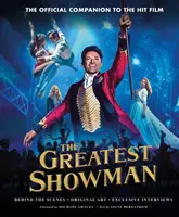 A legnagyobb showman - A hivatalos kísérőkönyv a sikerfilmhez - Greatest Showman - The Official Companion to the Hit Film