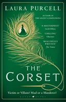 Fűző - A Csendes társak díjnyertes szerzőjének lebilincselő regénye - Corset - The captivating novel from the prize-winning author of The Silent Companions