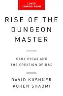 A börtönmesterek felemelkedése: Gary Gygax és a D&D megalkotása - Rise of the Dungeon Master: Gary Gygax and the Creation of D&D