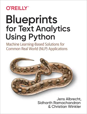 Blueprints for Text Analytics Using Python: Gépi tanuláson alapuló megoldások gyakori valós világbeli (Nlp) alkalmazásokhoz - Blueprints for Text Analytics Using Python: Machine Learning-Based Solutions for Common Real World (Nlp) Applications