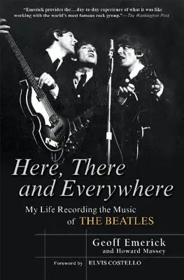 Itt, ott és mindenhol: Életem a Beatles zenéjének felvételeinél - Here, There and Everywhere: My Life Recording the Music of the Beatles