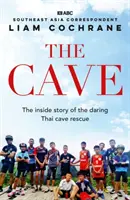 Barlang - A csodálatos thaiföldi barlangi mentőakció belső története - Cave - The Inside Story of the Amazing Thai Cave Rescue