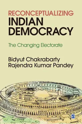 Az indiai demokrácia újragondolása: A változó választók - Reconceptualizing Indian Democracy: The Changing Electorate