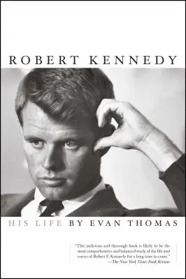 Robert Kennedy: Kennedy: Az élete - Robert Kennedy: His Life