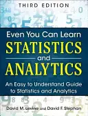 Even You Can Learn Statistics and Analytics: Egy könnyen érthető útmutató a statisztikához és az analitikához - Even You Can Learn Statistics and Analytics: An Easy to Understand Guide to Statistics and Analytics