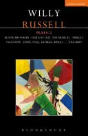 Willy Russell Plays: 2: Blood Brothers; Our Day Out - The Musical; Shirley Valentine; John, Paul, George, Ringo ... és Bert... - Willy Russell Plays: 2: Blood Brothers; Our Day Out - The Musical; Shirley Valentine; John, Paul, George, Ringo . . . and Bert