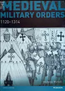 A középkori katonai rendek: 1120-1314 - The Medieval Military Orders: 1120-1314