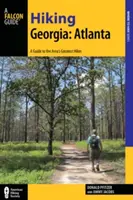 Túrázás Grúziában: Atlanta: A Guide to 30 Great Hikes Close to Town: A Guide to 30 Great Hikes Close to Town - Hiking Georgia: Atlanta: A Guide to 30 Great Hikes Close to Town