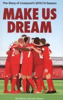 Make Us Dream: A Liverpool 2013/14-es szezonjának története - Make Us Dream: The Story of Liverpool's 2013/14 Season