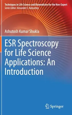 Esr spektroszkópia élettudományi alkalmazásokhoz: Bevezetés - Esr Spectroscopy for Life Science Applications: An Introduction