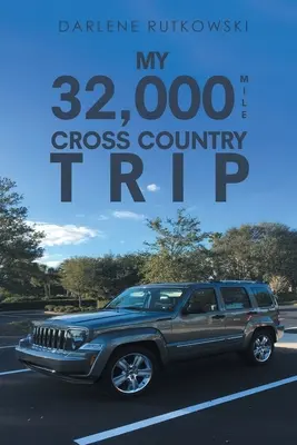 Az én 32,000 mérföldes országjáró utam - My 32,000 Mile Cross Country Trip