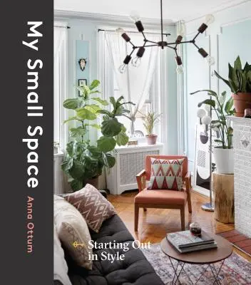 Az én kis terem: Stílusos indulás - My Small Space: Starting Out in Style