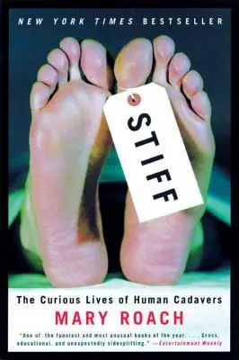 Stiff: Az emberi holttestek különös élete - Stiff: The Curious Lives of Human Cadavers