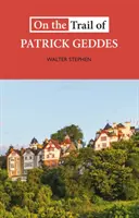 Patrick Geddes nyomában - On the Trail of Patrick Geddes