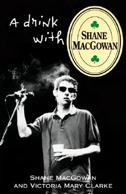 Egy ital Shane Macgowannal - A Drink with Shane Macgowan