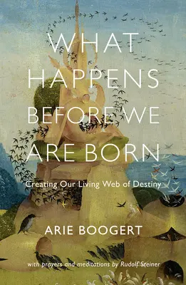 Ami születésünk előtt történik: Élő sorsunk élő hálójának megteremtése - What Happens Before We Are Born: Creating Our Living Web of Destiny