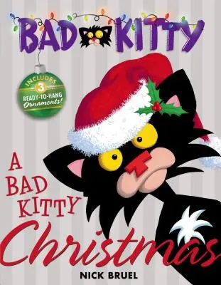 A Bad Kitty Christmas: Tartalmaz három akasztásra kész díszeket! - A Bad Kitty Christmas: Includes Three Ready-To-Hang Ornaments!