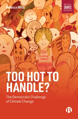 Túl forró a kezelhetőséghez? Az éghajlatváltozás demokratikus kihívása - Too Hot to Handle?: The Democratic Challenge of Climate Change