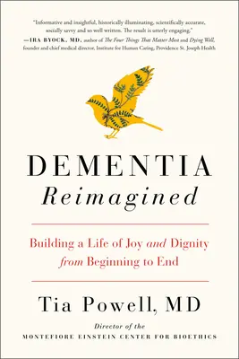 Dementia Reimagined: Az öröm és méltóság életének megteremtése az elejétől a végéig - Dementia Reimagined: Building a Life of Joy and Dignity from Beginning to End