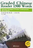 Fokozatos kínai olvasó 1500 szavak - Válogatott rövidített kínai kortárs novellák - Graded Chinese Reader 1500 Words - Selected Abridged Chinese Contemporary Short Stories