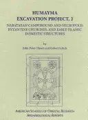 Humayma ásatási projekt, 2: Nabateus táborhely és nekropolisz, bizánci templomok és korai iszlám házi építmények - Humayma Excavation Project, 2: Nabatean Campground and Necropolis, Byzantine Churches, and Early Islamic Domestic Structures