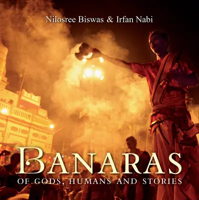 Az istenek, emberek és történetek Banarasza - Banaras of  Gods, Humans and Stories